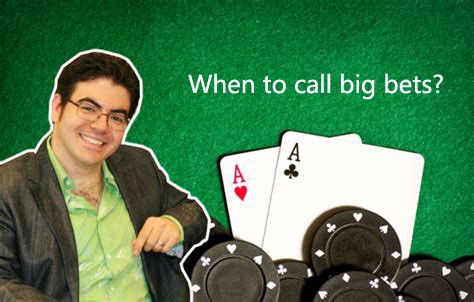 ​Ed Miller谈扑克：何时跟注对手的大注？