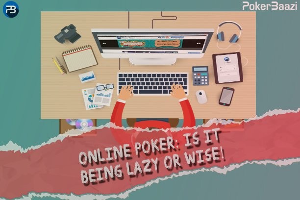 线上扑克：会让人变得慵懒还是明智？
