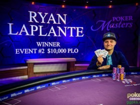 【GG扑克】扑克大师赛第二项$10K PLO赛事：Ryan Laplante夺冠，Chance Kornuth蝉联第二！