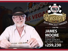 【GG扑克】2017 WSOP赛讯：James Moore蝉联超高额长者锦标赛冠军
