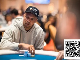 【EV扑克】王者归来!Phil Ivey携巨量记分牌冲击久违的WPT冠军